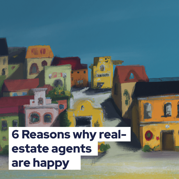6 reasons why real estate agents are happy