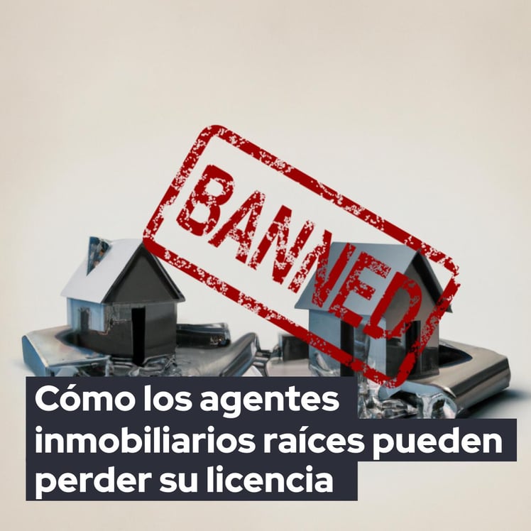 Cómo los agentes inmobiliarios pueden perder su licencia razones principales y consejos de prevención