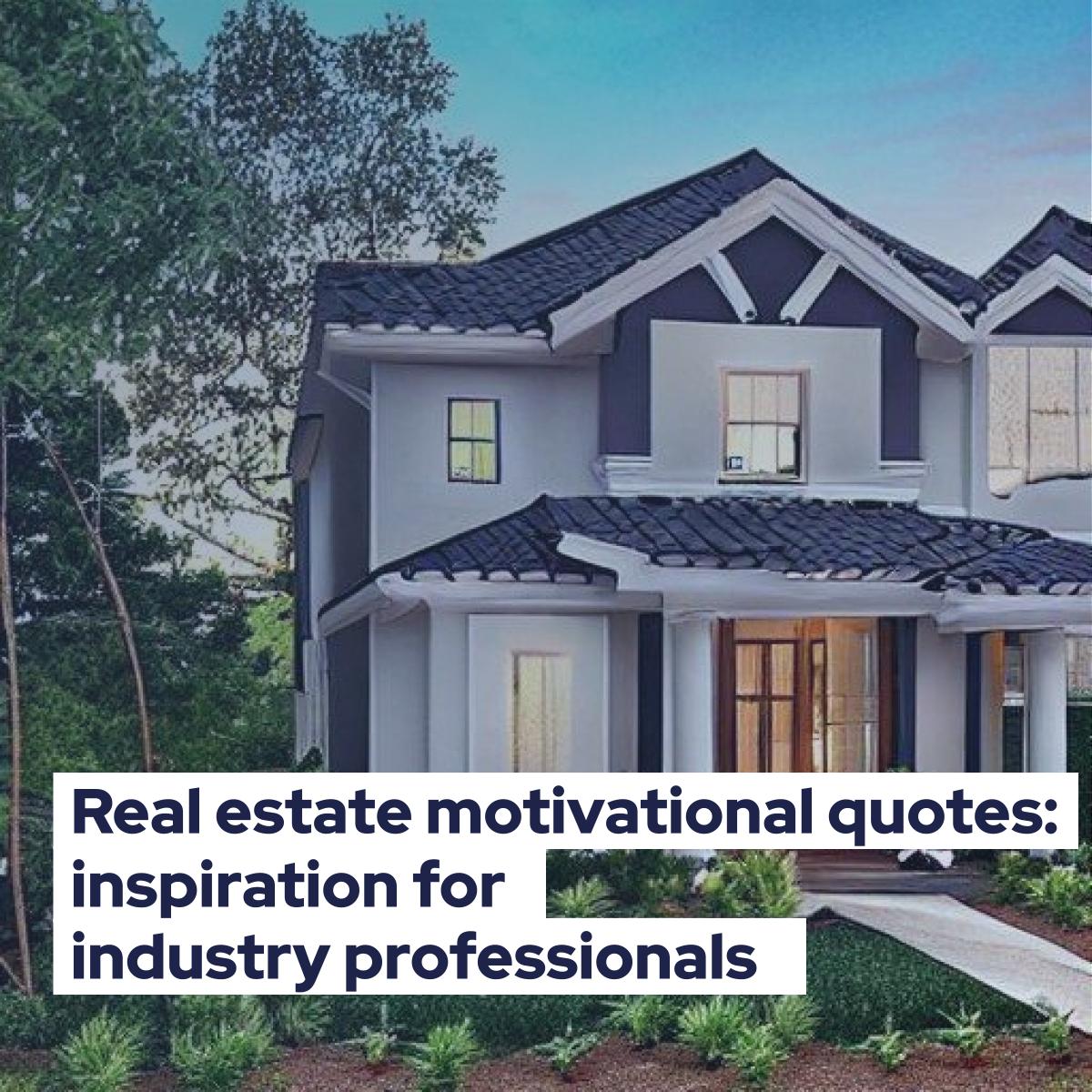 Real estate motivational quotes Inspiration for industry professionals🔥